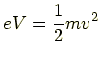 $\displaystyle eV=\frac{1}{2}mv^2$